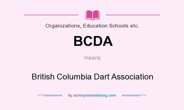 What does BCDA mean? It stands for British Columbia Dart Association