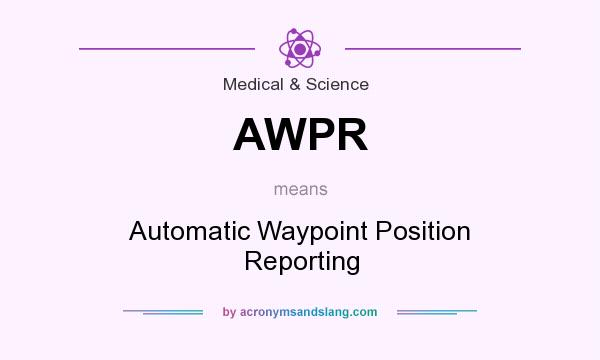 What does AWPR mean? It stands for Automatic Waypoint Position Reporting