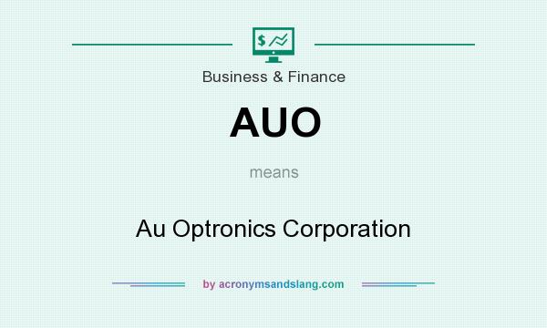 What does AUO mean? It stands for Au Optronics Corporation