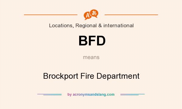 What does BFD mean? It stands for Brockport Fire Department
