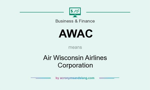 What does AWAC mean? It stands for Air Wisconsin Airlines Corporation