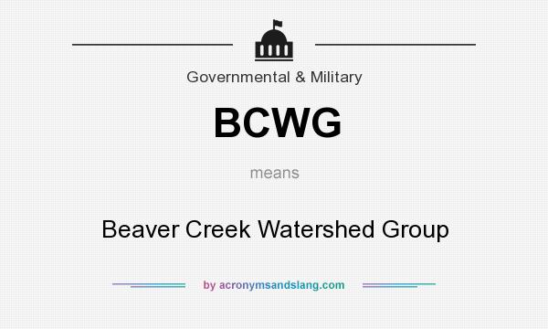 What does BCWG mean? It stands for Beaver Creek Watershed Group