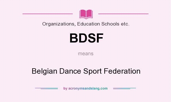 What does BDSF mean? It stands for Belgian Dance Sport Federation