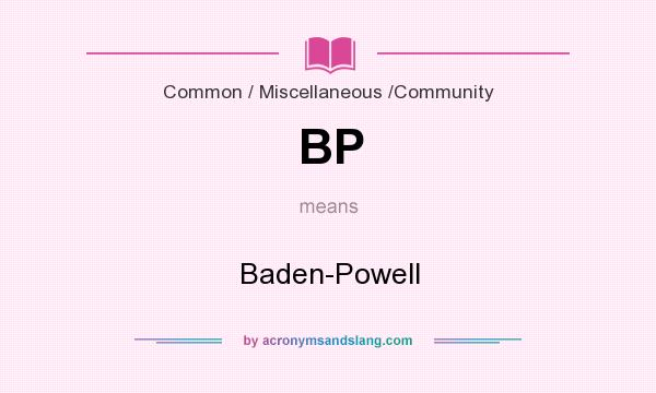 What does BP mean? It stands for Baden-Powell