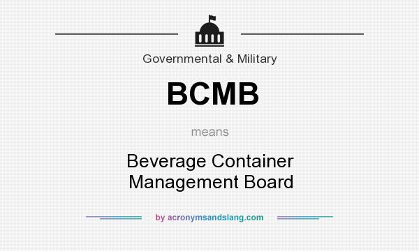 What does BCMB mean? It stands for Beverage Container Management Board