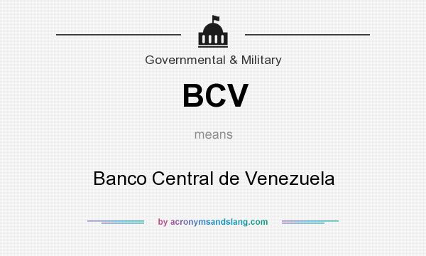 What does BCV mean? It stands for Banco Central de Venezuela