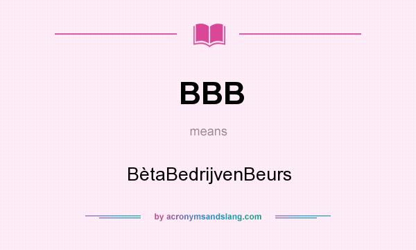 What does BBB mean? It stands for BètaBedrijvenBeurs