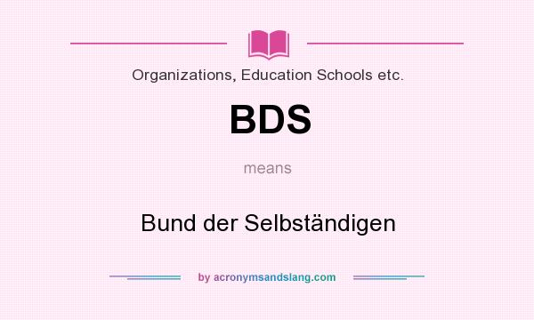 What does BDS mean? It stands for Bund der Selbständigen