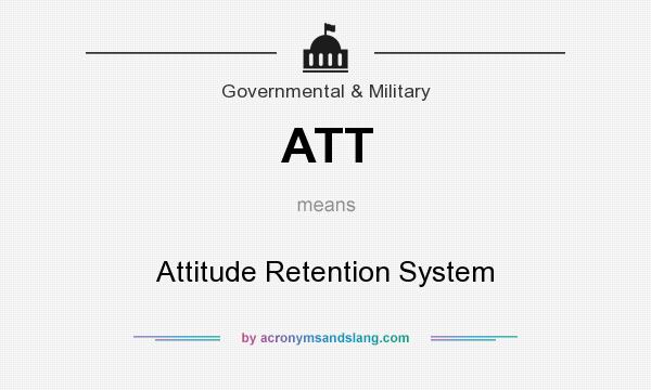 What does ATT mean? It stands for Attitude Retention System