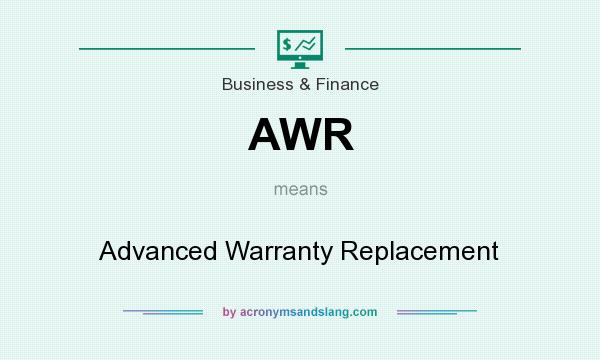 What does AWR mean? It stands for Advanced Warranty Replacement