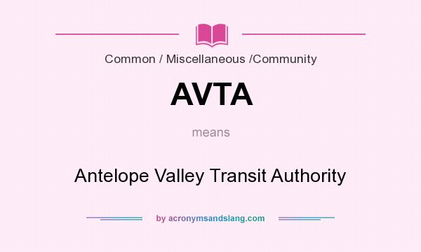 What does AVTA mean? It stands for Antelope Valley Transit Authority
