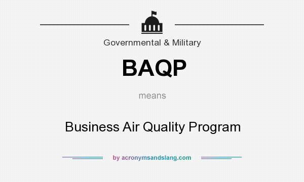 What does BAQP mean? It stands for Business Air Quality Program