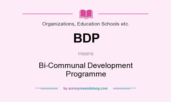 What does BDP mean? It stands for Bi-Communal Development Programme