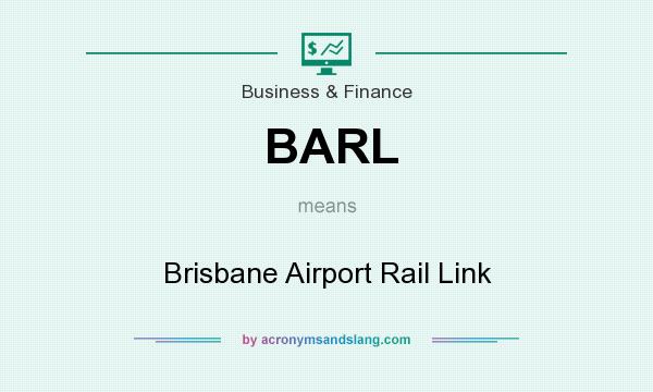 What does BARL mean? It stands for Brisbane Airport Rail Link