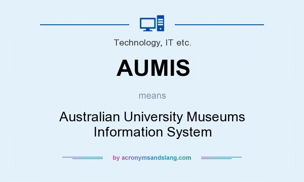 What does AUMIS mean? It stands for Australian University Museums Information System