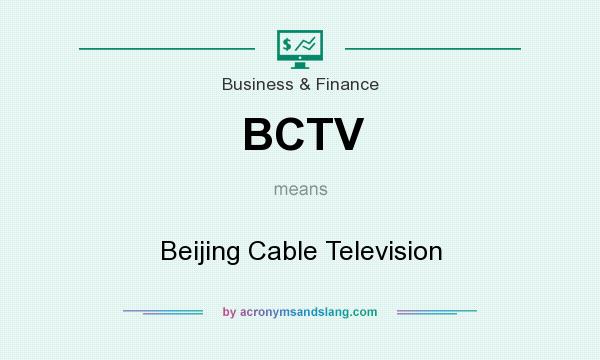 What does BCTV mean? It stands for Beijing Cable Television