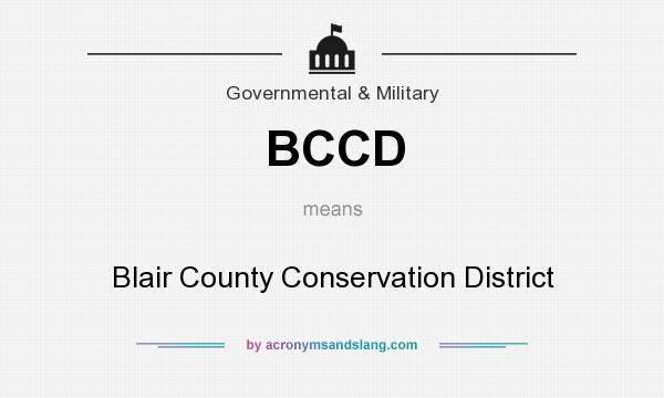 What does BCCD mean? It stands for Blair County Conservation District