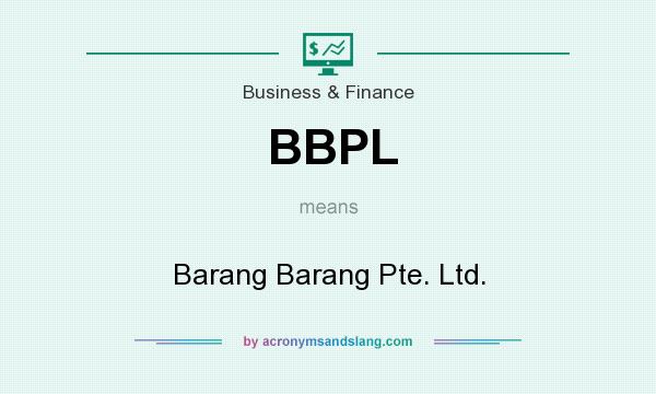 What does BBPL mean? It stands for Barang Barang Pte. Ltd.
