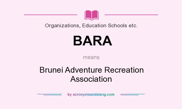 What does BARA mean? It stands for Brunei Adventure Recreation Association