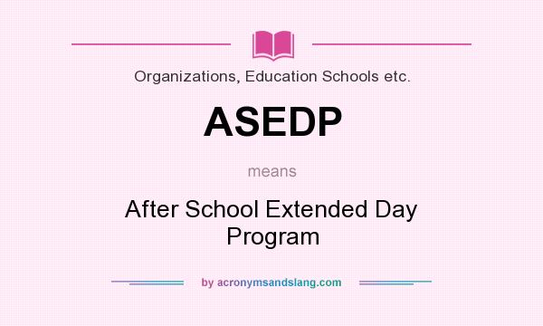What does ASEDP mean? It stands for After School Extended Day Program