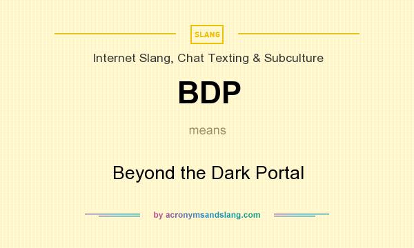 What does BDP mean? It stands for Beyond the Dark Portal