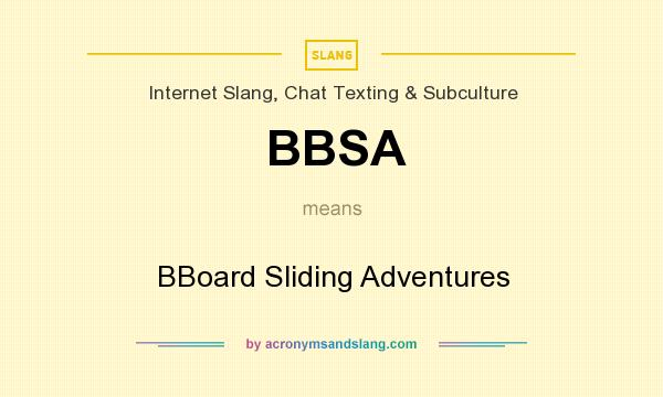 What does BBSA mean? It stands for BBoard Sliding Adventures