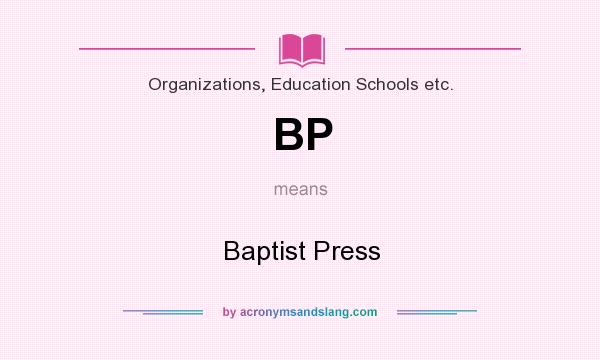 What does BP mean? It stands for Baptist Press