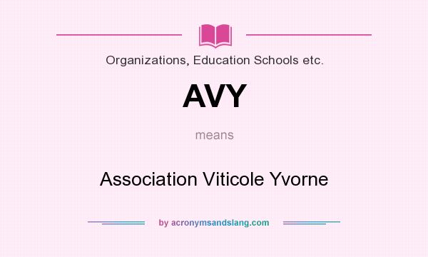 What does AVY mean? It stands for Association Viticole Yvorne