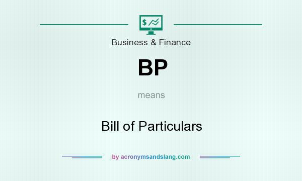 What does BP mean? It stands for Bill of Particulars