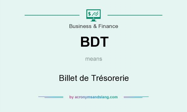 What does BDT mean? It stands for Billet de Trésorerie