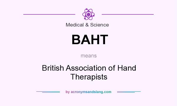 What does BAHT mean? It stands for British Association of Hand Therapists