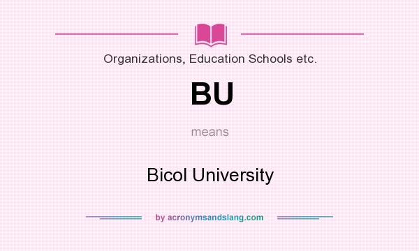 What does BU mean? It stands for Bicol University
