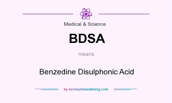 What does BDSA mean? It stands for Benzedine Disulphonic Acid