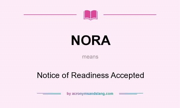 What does NORA mean? It stands for Notice of Readiness Accepted