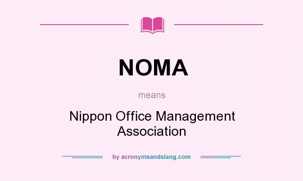 What does NOMA mean? It stands for Nippon Office Management Association