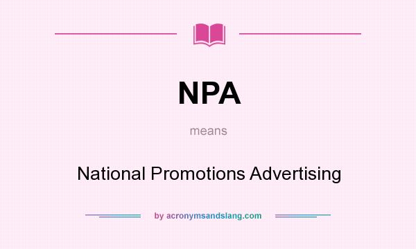 What does NPA mean? It stands for National Promotions Advertising