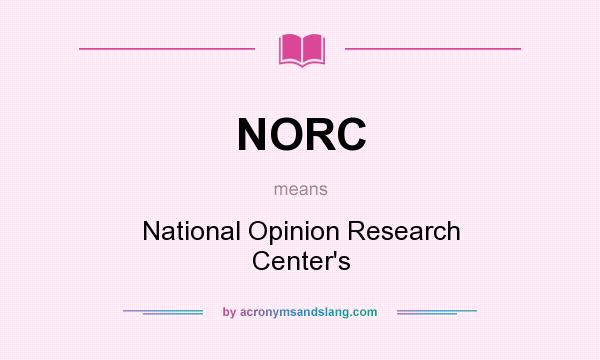 What does NORC mean? It stands for National Opinion Research Center`s
