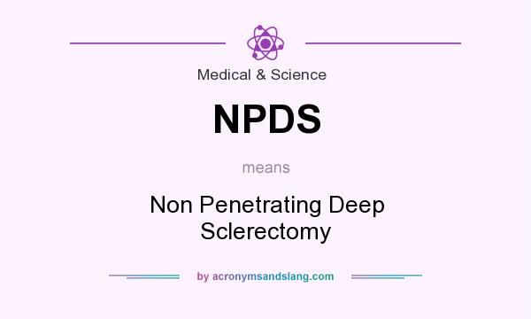 What does NPDS mean? It stands for Non Penetrating Deep Sclerectomy