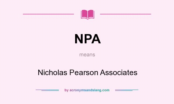 What does NPA mean? It stands for Nicholas Pearson Associates