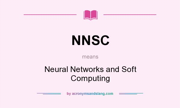 What does NNSC mean? It stands for Neural Networks and Soft Computing