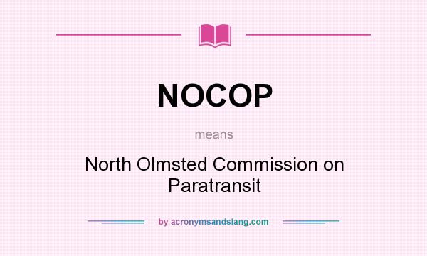 What does NOCOP mean? It stands for North Olmsted Commission on Paratransit