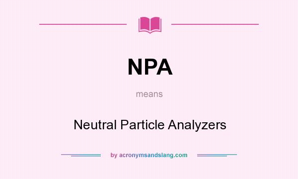 What does NPA mean? It stands for Neutral Particle Analyzers
