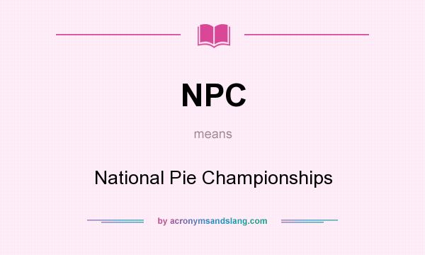 What does NPC mean? It stands for National Pie Championships