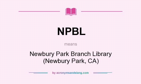 What does NPBL mean? It stands for Newbury Park Branch Library (Newbury Park, CA)