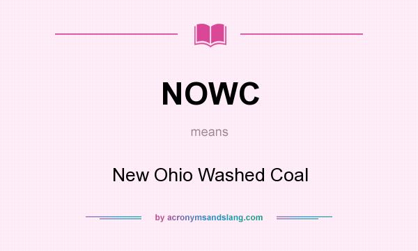 What does NOWC mean? It stands for New Ohio Washed Coal
