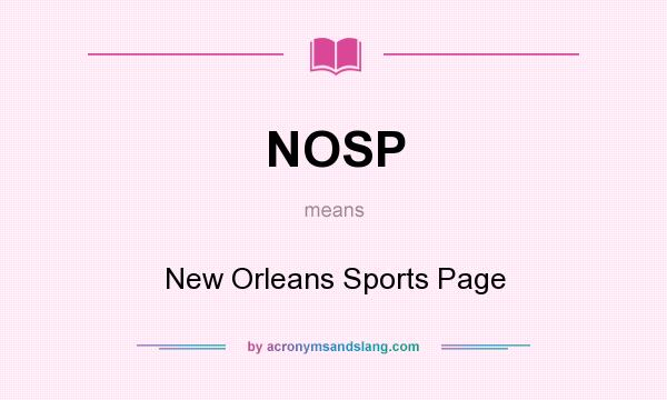 What does NOSP mean? It stands for New Orleans Sports Page