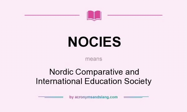 What does NOCIES mean? It stands for Nordic Comparative and International Education Society