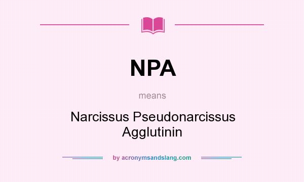 What does NPA mean? It stands for Narcissus Pseudonarcissus Agglutinin