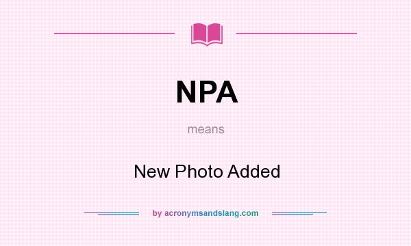 What does NPA mean? It stands for New Photo Added