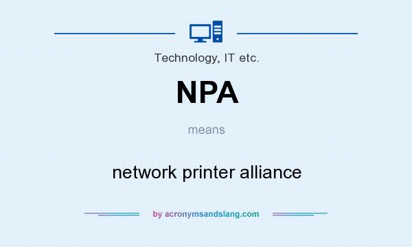 What does NPA mean? It stands for network printer alliance